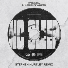 Hardwell feat. Sarah De Warren - No Sleep (Stephen Hurtley Remix)