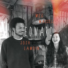 Edward ft. Meg Wassell