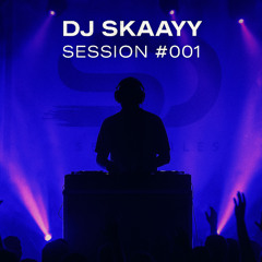Session #001 - dj_skaayy