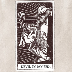 Devil In My Bed