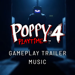 Poppy Playtime Chapter 4 Gameplay Trailer Music