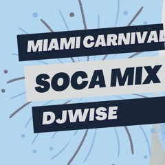 DjWise Miami Carnival Soca mix