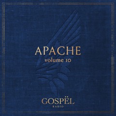 GOSPËL Radio Vol 10 Apache