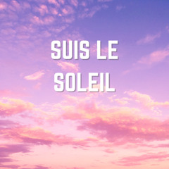Suis le soleil