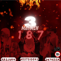 Westsideko 247keem rb2juan- 3 madmen 187