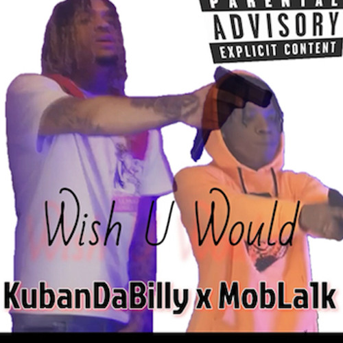 wish u would ft.MobLa1k