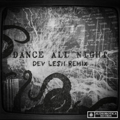 Dance All Night (Dev Lesh Remix)