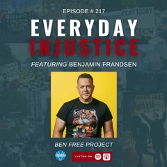 Everyday Injustice Podcast Episode 217: Benjamin Frandsen From Prison to UCLA