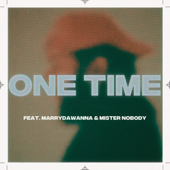 ray love “one time” feat. marrydawanna & mister nobody