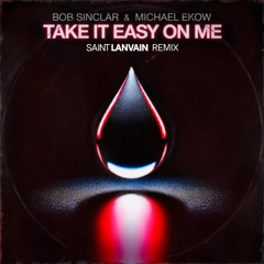 Bob Sinclar "Take it easy on me" (Saint Lanvain Remix)