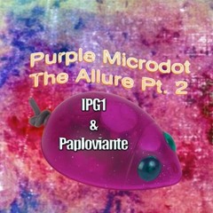 // PAPLOVIANTE --- Purple Microdot The Allure - IPG1 & Paploviante //