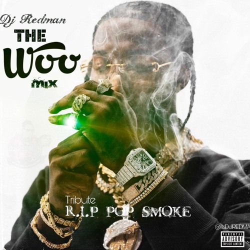 Stream Dj RedMan Pop Smoke The Woo Mix (Tribute) by Dj RedMan Music