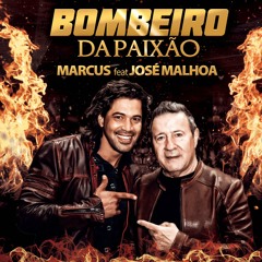 Bombeiro da Paixão (feat. José Malhoa)