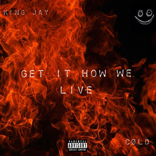 KingJay53k - Get It How We Live (feat. CØLD)