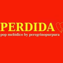 PERDIDA - pop romántico by peregrinopurpura