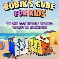 [READ] [PDF EBOOK EPUB KINDLE] How to Solve a Rubik’s Cube for Kids: The Only Book Kids Will Ev