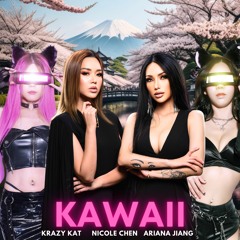 Nicole Chen , Ariana Jiang, Krazy Kat - Kawaii (Unmonkey Extended Mix)