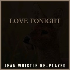 Shouse - Love Tonight (Jean Whistle Re - Played)
