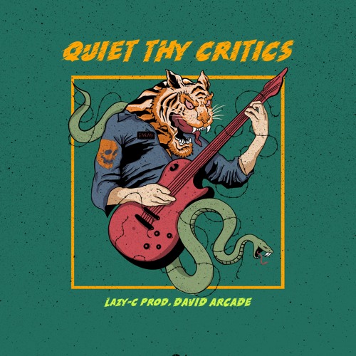 QUIET THY CRITICS - Prod. DAVID ARCADE