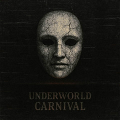 Never Existed - Underworld Carnival
