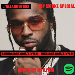 #AllAboutMix - Pop Smoke Special Mixed By DjNyari