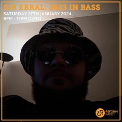 Reform Radio (2023 In Bass) | Sir Ebral | 27.1.24