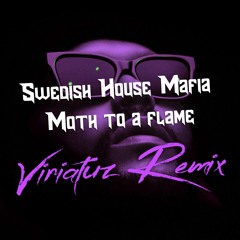 Swedish House Mafia - Moth To A Flame (Viriatuz Remix)