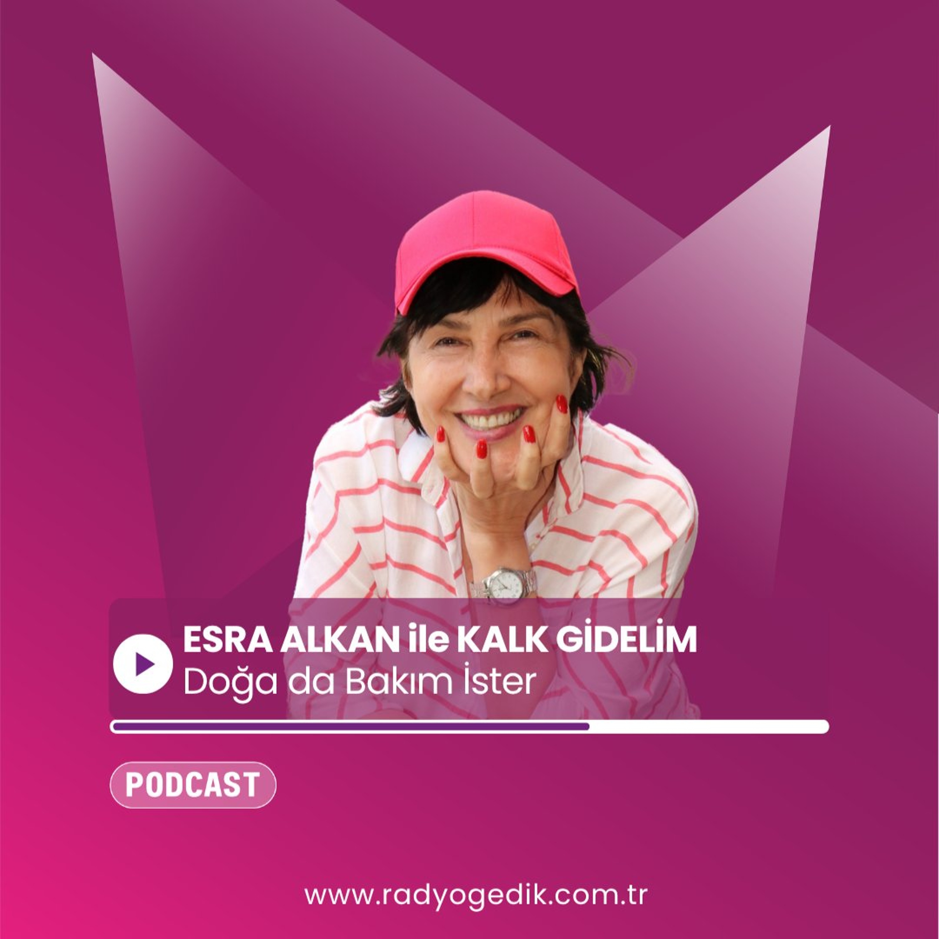 ESRA ALKAN İLE KALK GİDELİM - Doğa da Bakım İster episode artwork