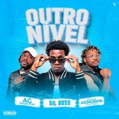 Sil Boss, Dj Adjacente Work & AG Produções - Outro Nível