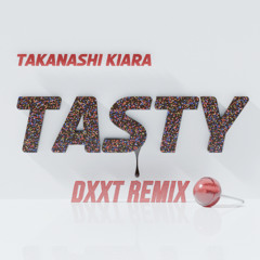 Takanashi Kiara - TASTY (DXXT Groove Mix)
