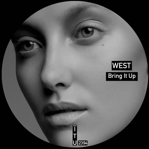WEST - Bring It Up [ITU2394]