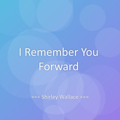 I Remember You Forward