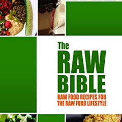 ACCESS EBOOK 🧡 The Raw Bible - Raw Food Recipes for the Raw Food Lifestyle: 200 Reci