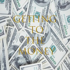 Getting To The Money (Gank Goola,V.I.P., Curbservice)