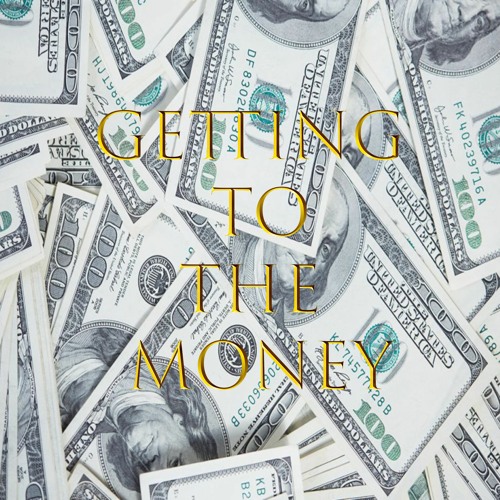 Getting To The Money (Gank Goola,V.I.P., Curbservice)