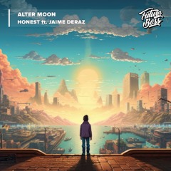 ALTER MOON - Honest (feat. Jaime Deraz) [Future Bass Release]