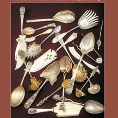 [PDF READ ONLINE] Yesterday's Silver for Today's Table: A Silver Collector's Guide to Elegant