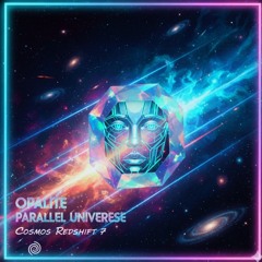 OPALITE {Parallel Universe Release feat. Cosmos Redshift 7}