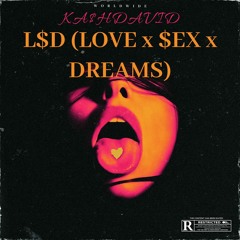 KA$HDAVID - L$D (LOVE x $EX x DREAMS)