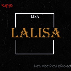 LISA - " LALISA " ( Kap Fo Remix New Vibe Playlist Project )
