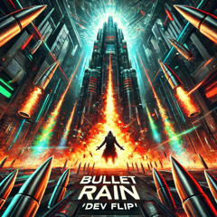 DEV FLIP- Bullet Rain (MAD DUBZ) X SEMTEX (Automhate)