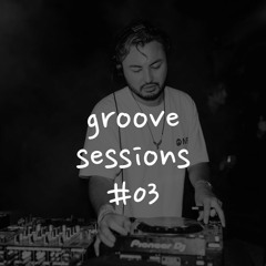 groove sessions #03