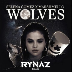 Selena Gomez, Marshmellow - Wolves (RYNAZ REMIX)