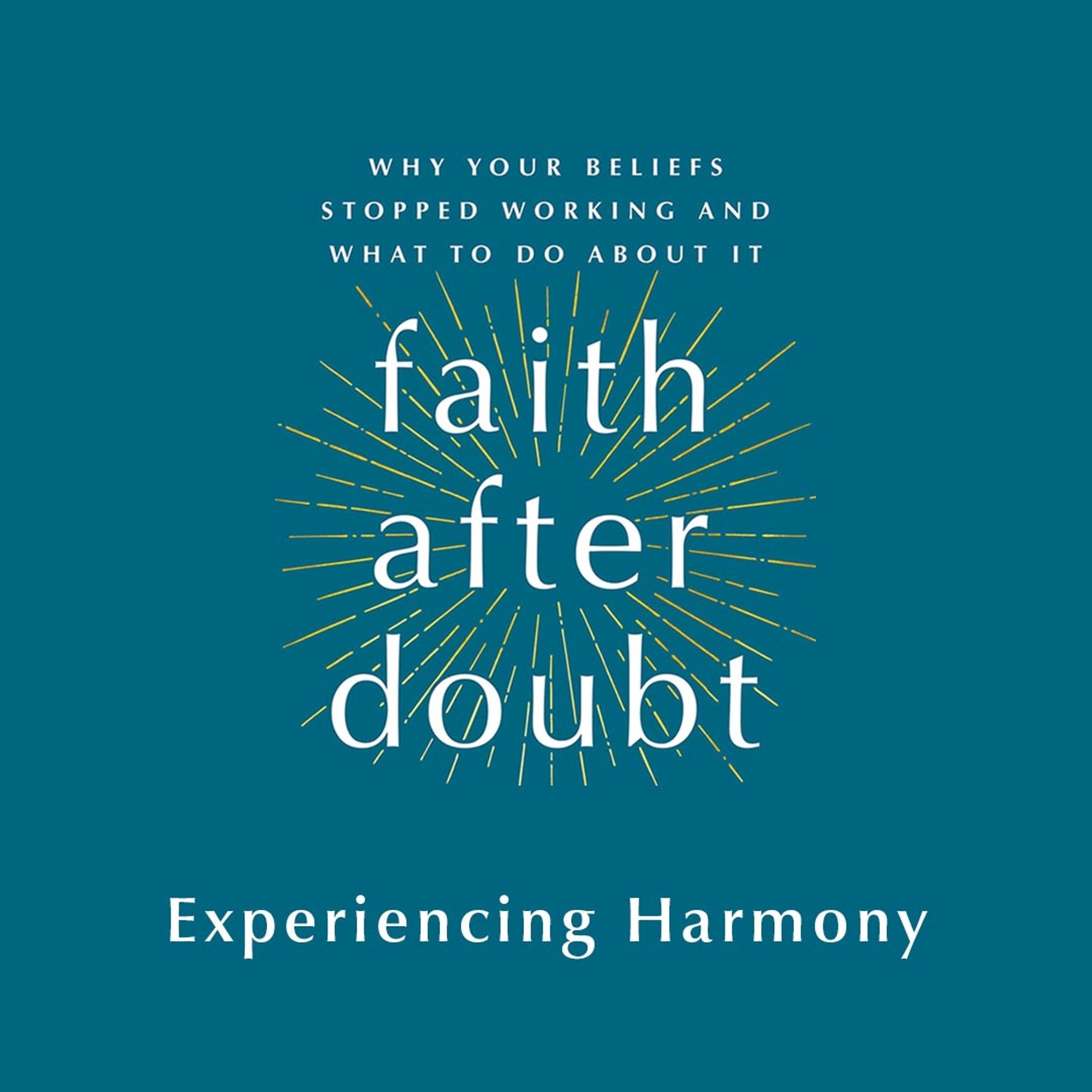 Faith After Doubt: Experiencing Harmony episode artwork
