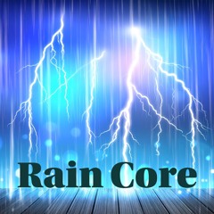 RAIN__CORE (Remix LSTAR)