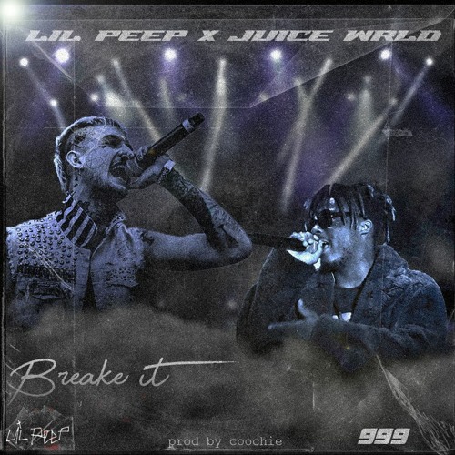 break it ( lil peep & juice wrld )