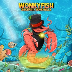 CreighFish X WonkyWilla - WonkyFish