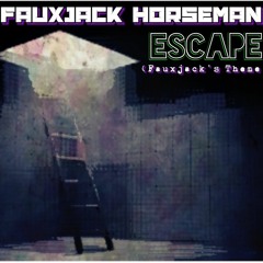 Escape (Fauxjack's Theme)