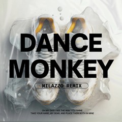 Dance Monkey (Milazzo Remix)