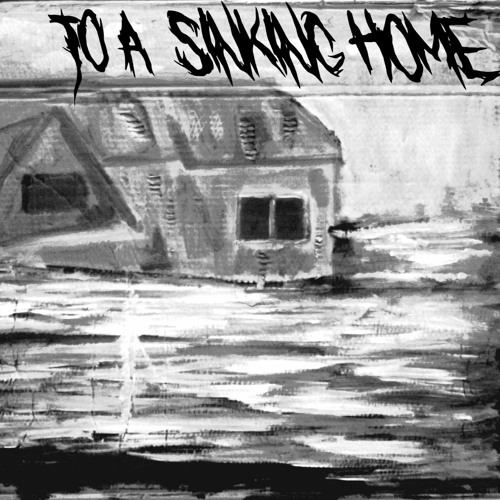 To A Sinking Home
